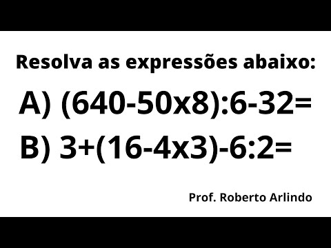 Resolva as  expressões abaixo:  A) (640-50x8):6-32=  B) 3+(16-4x3)-6:2=