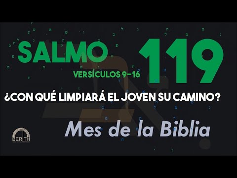 ¿Con qué limpiará el joven su camino? - Salmo 119 :9-16
