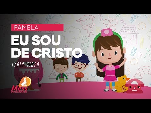Eu sou de Cristo - Pamela -  Lyric vídeo