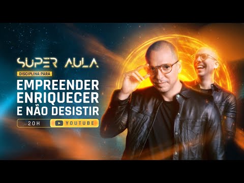 SUPER AULA - Disciplina para Empreender, Enriquecer e não desistir