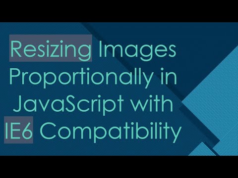 Resizing Images Proportionally in JavaScript with IE6 Compatibility