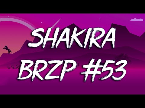 SHAKIRA - BZRP Music Sessions #53 (Letra/Lyrics) Bad Bunny, Bomba Estéreo, KAROL G