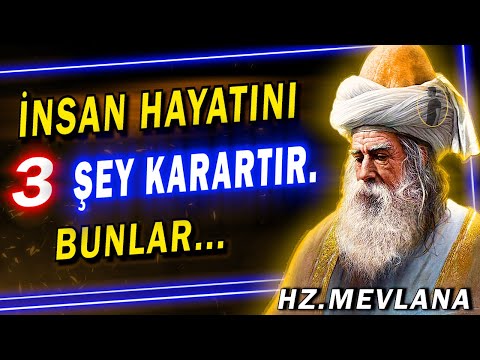 Mevlana Celaleddin Rumi'nin akıl dolu öğütleri hayatınıza yön verecek / Mevlana ''dan anlamlı sözler