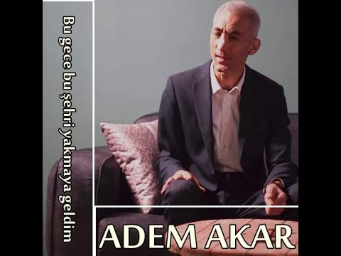 Thumbnail for Adem Akar - Bu Gece Bu Şehri Yakmaya Geldim (Orjinal) - Söz Ve Müzik:Bayram Mecit