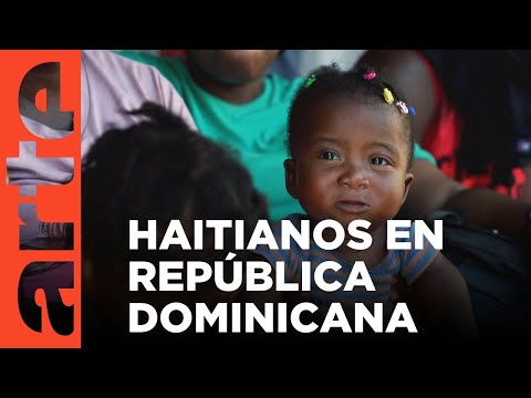 República Dominicana: Haití contra la pared | ARTE.tv Documentales