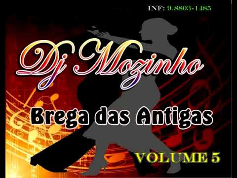 Thumbnail for DJ MOZINHO-VOL=05 BREGA DAS ANTIGAS[RECORDANDO O PASSADOR]