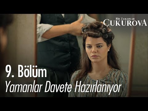 Yamanlar davete hazırlanıyor - Bir Zamanlar Çukurova 9. Bölüm