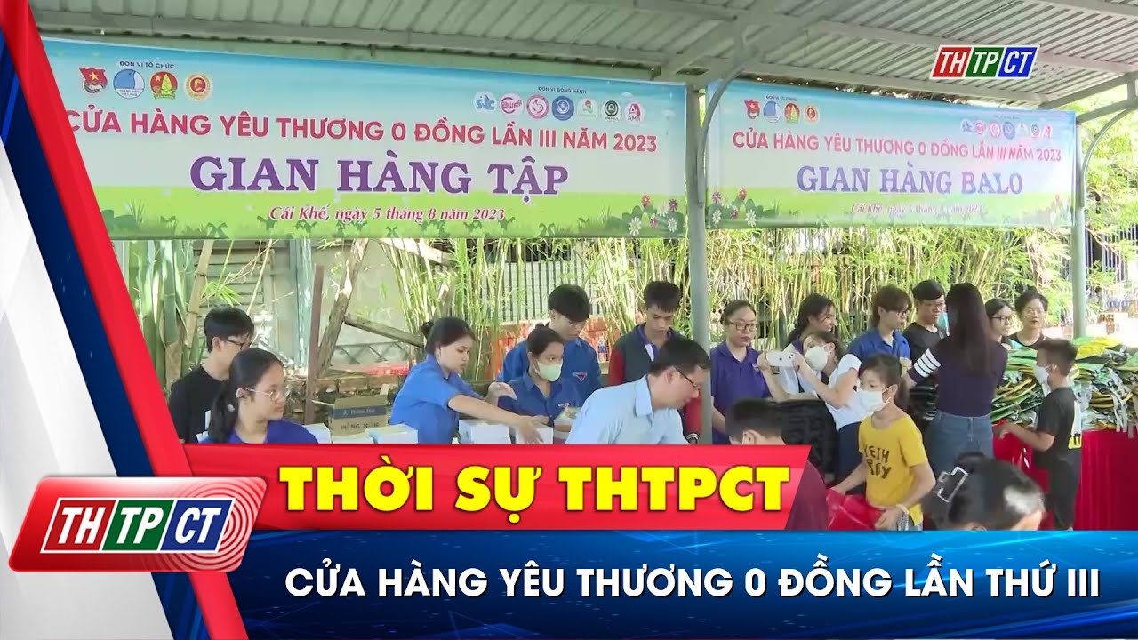 Thumbnail for Cửa hàng yêu thương 0 đồng lần thứ III| Cần Thơ TV