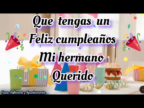 Thumbnail for feliz cumpleaños hermano querido???? Felicitaciones que cumplas muchos años más de vida