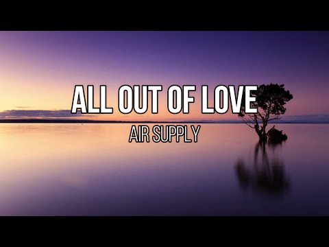 Air Supply - All Out Of Love (Lyrics)