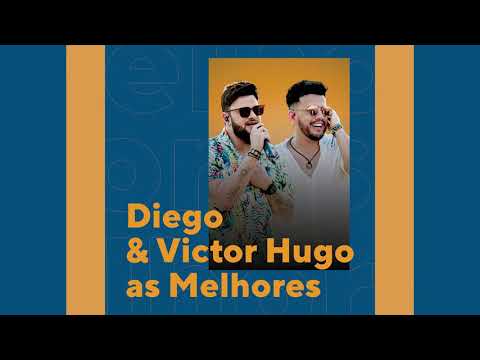 Diego & Victor Hugo - As Melhores (O Melhor do Sertanejo)