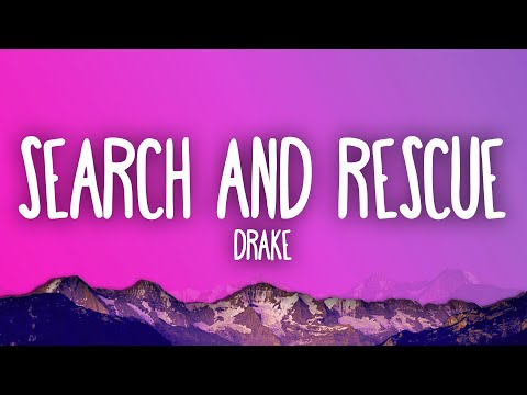 Drake - Search &amp; Rescue