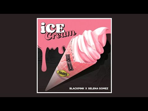 BLACKPINK - &apos;Ice Cream (with Selena Gomez)&apos; [Official Audio]