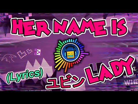 (+Lyrics) Tree Palm - Her Name Is ユビンLady ???? (Geometry Dash Music)