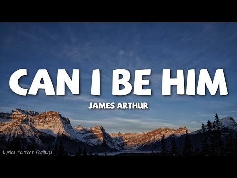 Thumbnail for James Arthur - Can I Be Him (Lyrics)