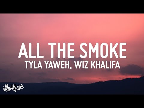 Thumbnail for Tyla Yaweh - All The Smoke (Lyrics) feat. Gunna & Wiz Khalifa
