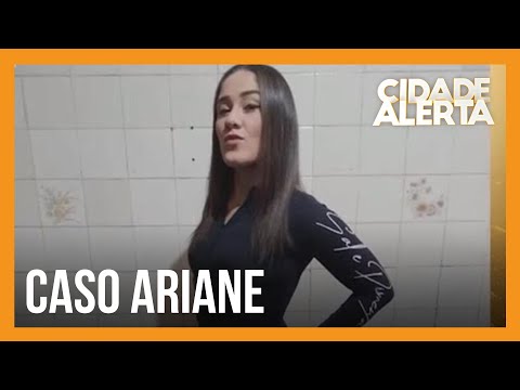 Caso Ariane: laudo de gravidez falso aumenta o mistério envolvendo a morte da jovem