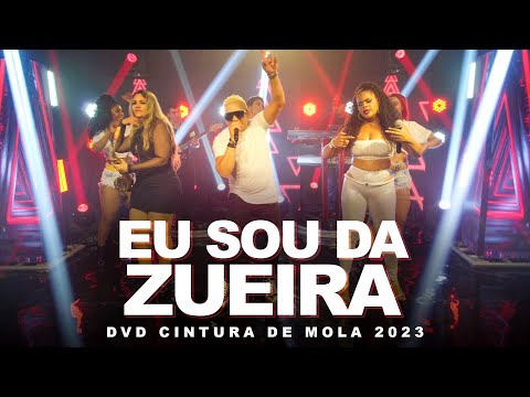 EU SOU DA ZUEIRA - Cintura de Mola DVD 2023 (CLIPE OFICIAL)