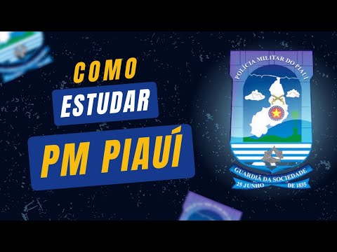 Como estudar para o Concurso da Polícia Militar do Piauí 2023