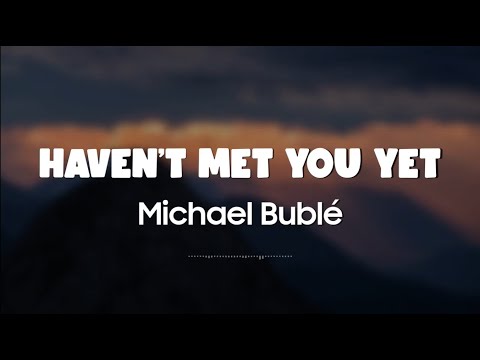 Thumbnail for Michael Bublé - Haven't Met You Yet (Lyrics + Vietsub)