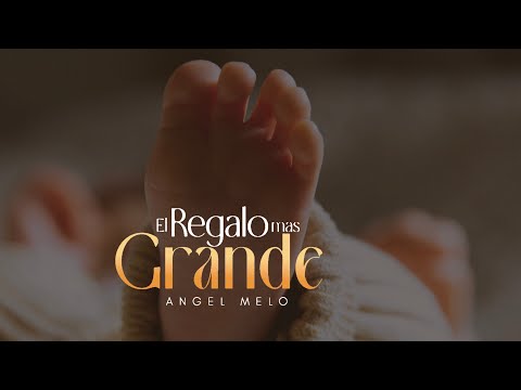 Thumbnail for La canción más bella para dedicar a tus hijos/ El regalo más Grande/ Angel Melo