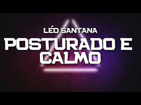 PLAYBACK - POSTURADO E CALMO - LÉO SANTANA (KARAOKÊ)