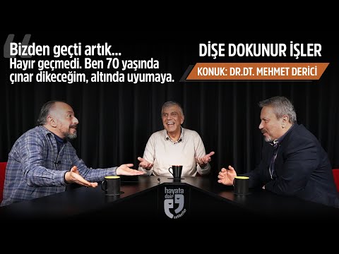 DİŞE DOKUNUR İŞLER | Konuk: Dr. Dt. Mehmet Derici | 50 yaşında iki Master'ı aynı anda bitirdim.