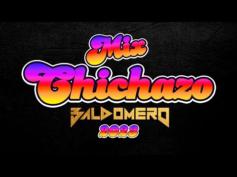 MIX CHICHAZO 2023  ✘ DJ BALDOMERO