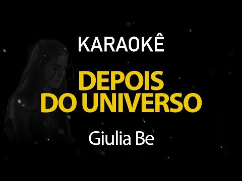 Depois do Universo - Giulia Be (Karaokê Version)
