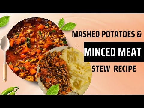HOW TO COOK CREAMY MASHED POTATOES AND MINCED MEAT STEW