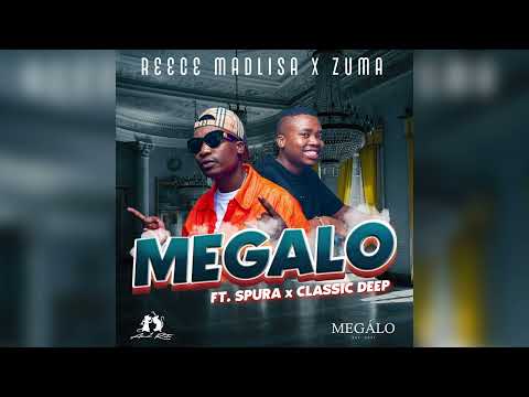 Reece Madlisa x Zuma - Megalo (ft. Spura &amp; Classic Deep) | Official Audio | Amapiano