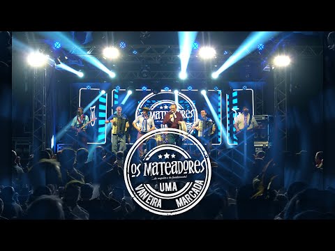 Os Mateadores - Uma Vaneira Marcada (ao vivo) | Videoclipe Oficial