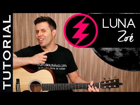Cómo tocar LUNA de Zoé en guitarra tutorial completo PERFECTO para guitarra