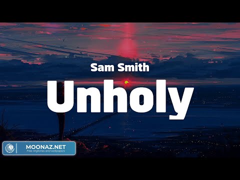 Sam Smith - Unholy (Lyrics) Bruno Mars, Troye Sivan, Christina Perri,...