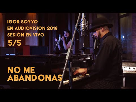 Igor Soyyo - No me Abandonas - Sesión en Vivo (Audiovisión 2018) 5 de 5