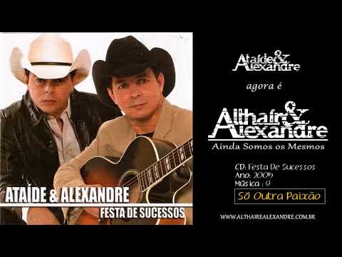 SÓ OUTRA PAIXÃO - Althair e Alexandre (Ataíde e Alexandre)
