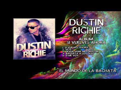 Thumbnail for Dustin Richie - Si Vuelves Ahora - ADELANTO DE DISCO #BACHATA 2016