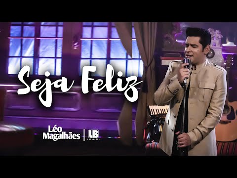 Léo Magalhães - SEJA FELIZ