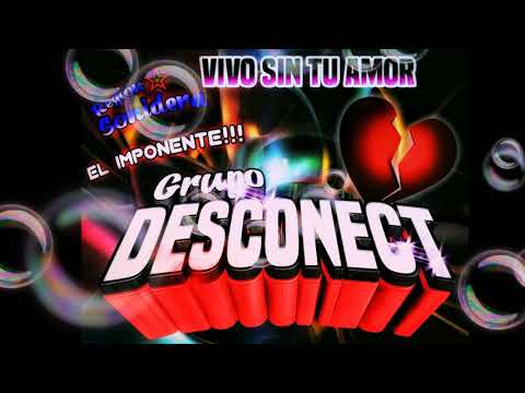 Vivo sin tu amor. Grupo DESCONECT