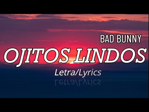 Thumbnail for Bad Bunny - OJITOS LINDOS (Letra/Lyrics) l UN VERANO SIN TI