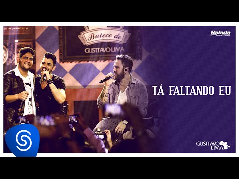 Thumbnail for Gusttavo Lima - Tá faltando eu - Part. Jorge & Mateus (Buteco do Gusttavo)
