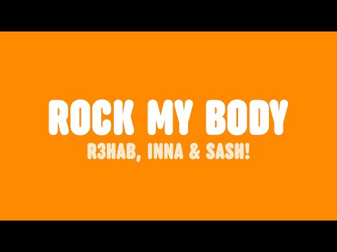 R3HAB, INNA &amp; Sash! - Rock My Body (Lyrics)