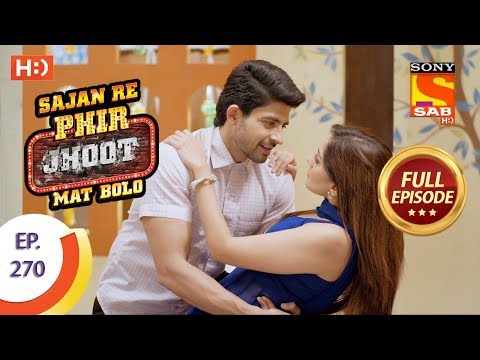 Sajan Re Phir Jhoot Mat Bolo - Ep 270 - Full Episode - 8th June, 2018