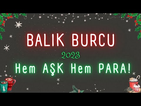 ⭐BALIK  BURCU 2023 - Yılın En Şanslısı! 2023 Burç Yorumları