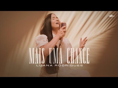 Thumbnail for Luana Rodrigues - Mais Uma Chance | Clipe Oficial