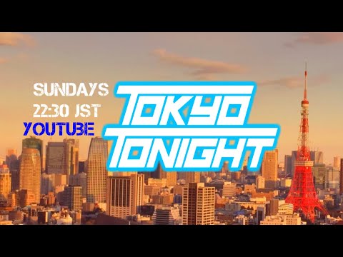 Tokyo Tonight: 2.5 Oyajis Preshow, Rapid Fire Japan News