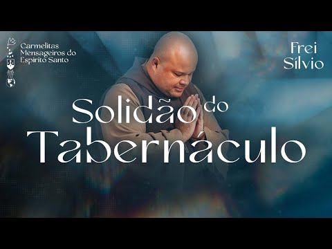 Solidão do Tabernáculo | Frei Silvio (Lyric Video)