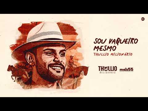 Sou Vaqueiro Mesmo - Thullio Milionário - A Cara das Vaquejadas