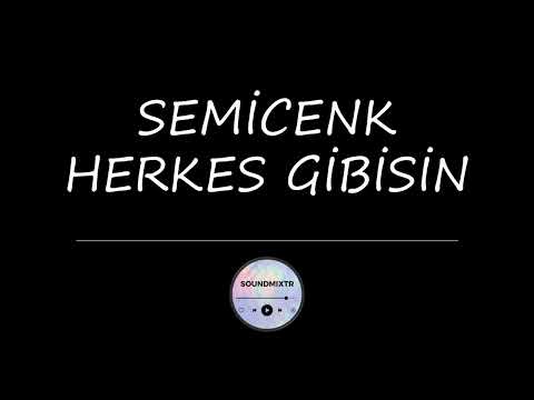 Semicenk - Herkes Gibisin (Sözleri)