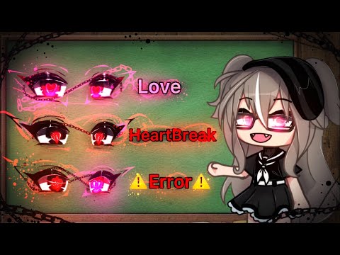 ✨ Love or Heartbreak eyes ????|| meme || gacha life || 가챠라이프